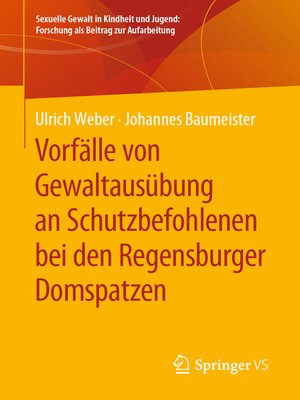 cover image of Vorfälle von Gewaltausübung an Schutzbefohlenen bei den Regensburger Domspatzen